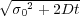 √---------
 σ02 + 2Dt