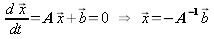 dx/dt=Ax+b=0 x=A^{-1}b