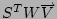 $S^{T}W\overrightarrow{V}$