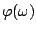 $\varphi (\omega )$