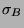 \( \sigma _{B} \)