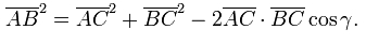 \overline{AB}^2=\overline{AC}^2+\overline{BC}^2-2\overline{AC}\cdot\overline{BC}\cos\gamma.