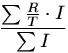 sommatoria((R/T)*I)/sommatoria(I)