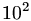 10^2