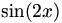 sin(2x)