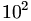 10^2