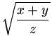 sqrt((x+y)/z)