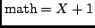 ${\rm math} = X + 1$